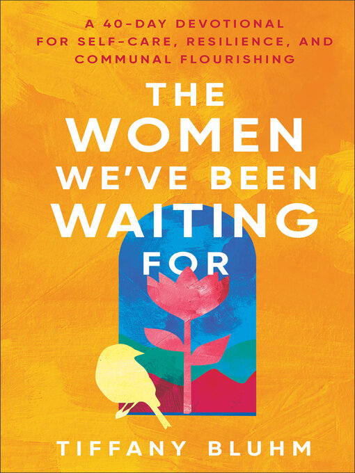 Title details for The Women We've Been Waiting For by Tiffany Bluhm - Available
